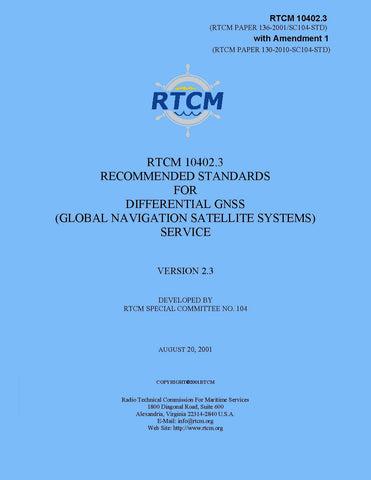 RTCM 10402.3 RTCM Recommended Standards for Differential GNSS (Global Navigation Satellite Systems) Service, Version 2.3 with Amendment 1 (May 21, 2010)