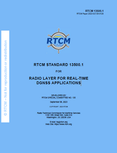 RTCM 13500.1 has been published and is now available for purchase - Standard for Radio Layer for Real-Time DGNSS Applications, September 6, 2023