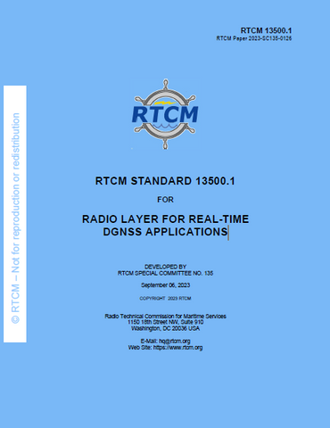 RTCM 13500.1 has been published and is now available for purchase - Standard for Radio Layer for Real-Time DGNSS Applications, September 6, 2023