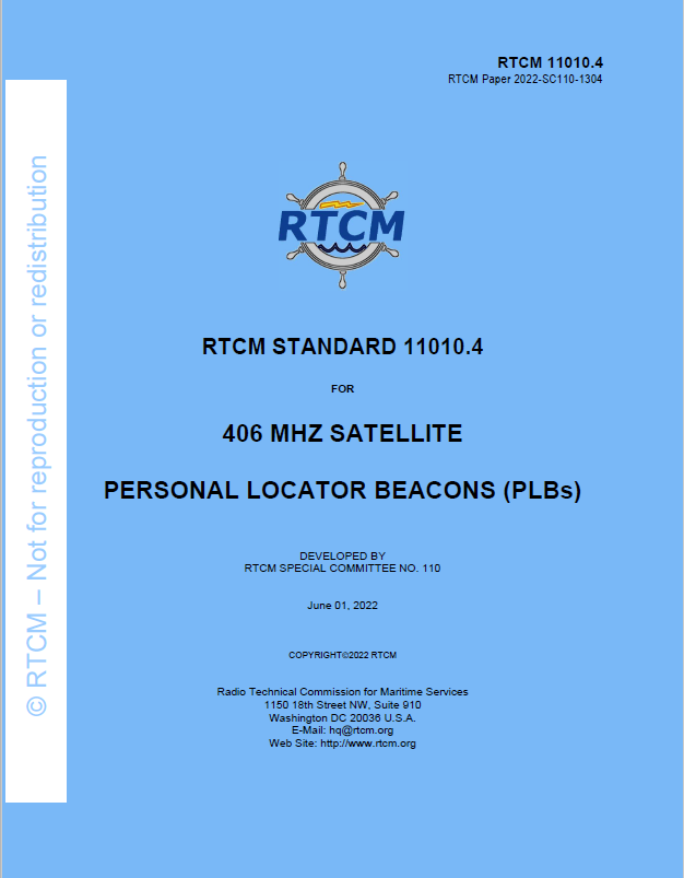 RTCM 11010.4 has been published and is now available for purchase - Standard for 406 MHz Satellite Personal Locator Beacons (PLBs), June 1, 2022