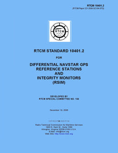 RTCM 10401.2, Standard for Differential Navstar GPS Reference Stations and Integrity Monitors (RSIM), December 18, 2006