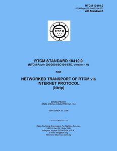 RTCM 10410.0 (RTCM Paper 200-2004/SC104-STD, Version 1.0), with Amendment 1, Standard for Networked Transport of RTCM via Internet Protocol (Ntrip)