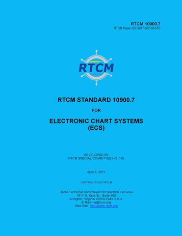 RTCM 10900.7, RTCM Standard for Electronic Chart Systems (ECS), May 5, 2017