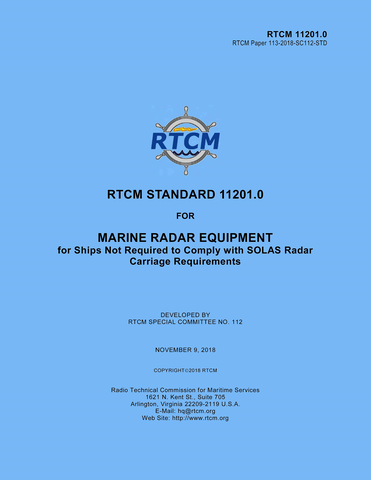 RTCM 11201.0 for MARINE RADAR EQUIPMENT for Ships Not Required to Comply with SOLAS Radar Carriage Requirements, November 09, 2018