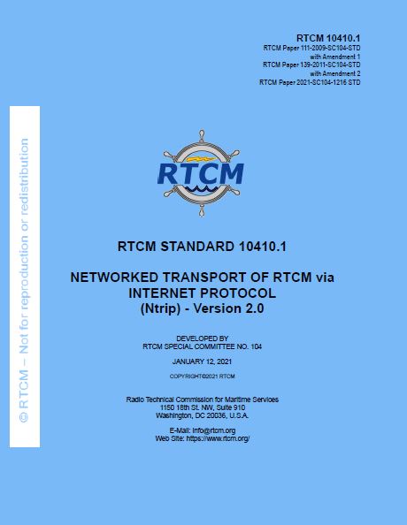 RTCM 10410.1 Standard for Networked Transport of RTCM via Internet Protocol (Ntrip) Version 2.0 with Amendment 2, January 12, 2021